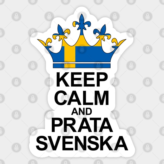 Keep Calm And Prata Svenska (Sverige) Sticker by ostend | Designs